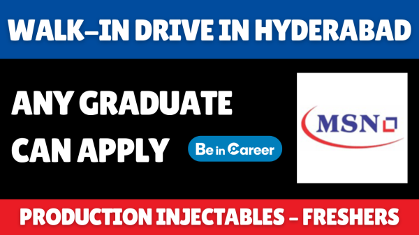 MSN Group Walk-In In Hyderabad For Production Injectables