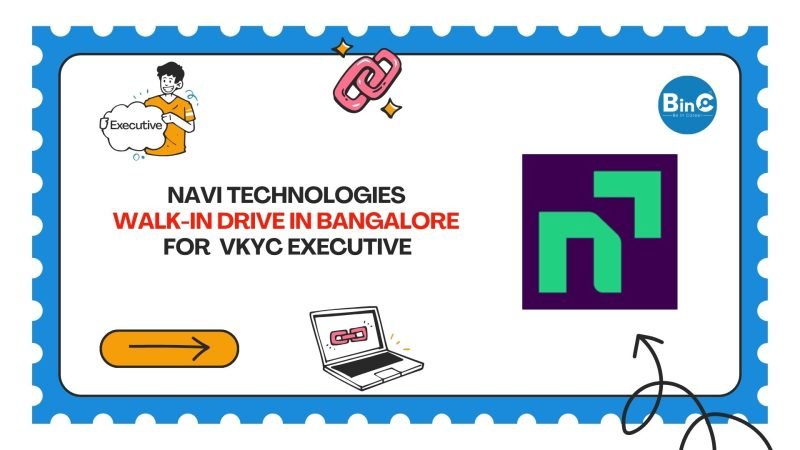 Navi Technologies Walk-In Drive In Bengaluru For VKYC Executive