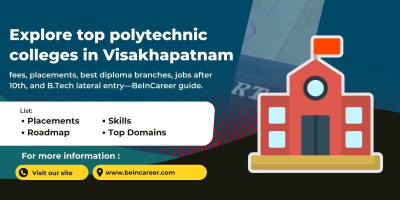 Best Diploma Colleges in Vizag (govt + private) with fees, placements, best branches, lateral entry. By BeInCareer student community.