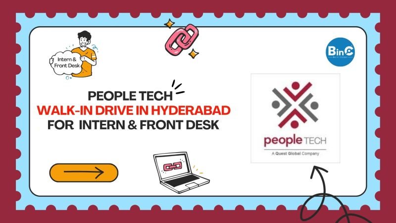 People Tech WalkIn Drive In Hyderabad For Intern & Front Desk