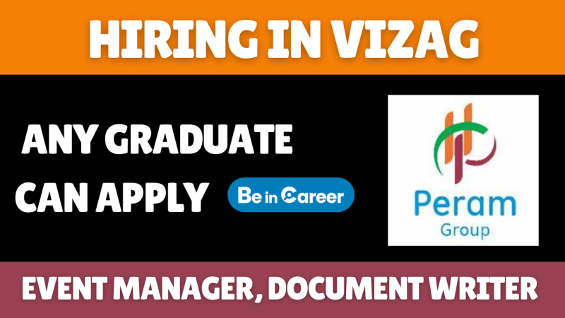 Peram Group Hiring In Vizag For Event Manager/Document Writer