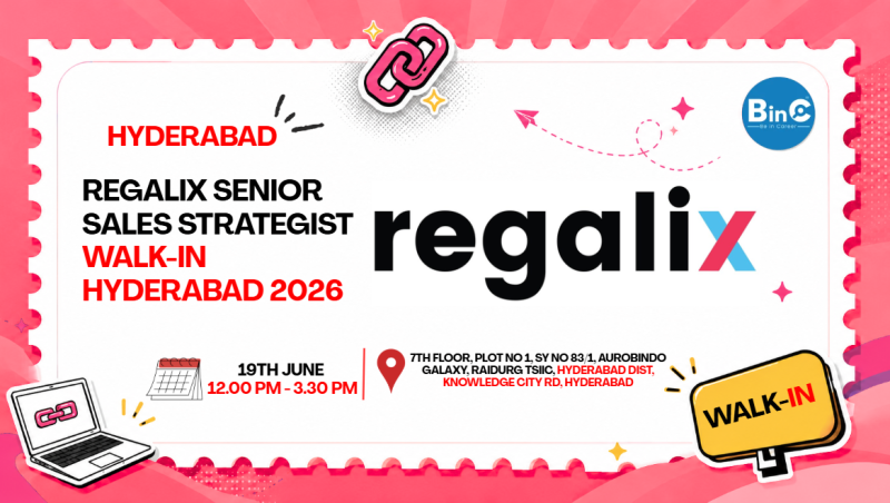 Regalix Senior Sales Strategist Walk-In Hyderabad 2026 | 2-7 Yrs