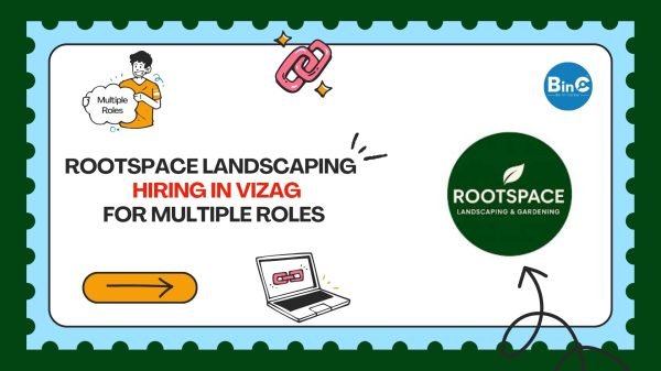 Rootspace Landscaping Hiring In Vizag For Multiple Roles