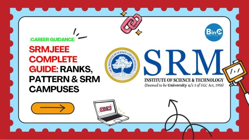 SRMJEEE Complete Guide: Ranks, Pattern & SRM Campuses
