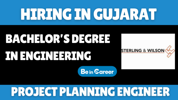 Sterling/Wilson Hiring In Gujarat Project Planning Engineers