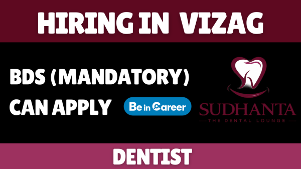 Sudhanta The Dental Lounge Hiring In Visakhapatnam