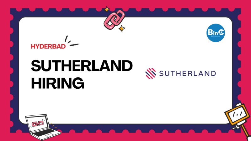 Sutherland hiring announcement in Hyderabad - BinC Careers