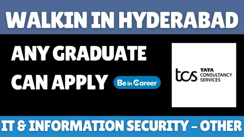 TCS Walk-In In Hyderabad For IT & Information Security