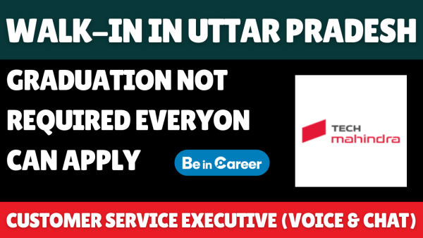 Tech Mahindra Walk-In In Uttar Pradesh For Customer Service