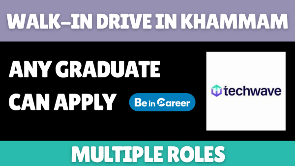 Techwave Walk-In In Khammam For Multiple Roles