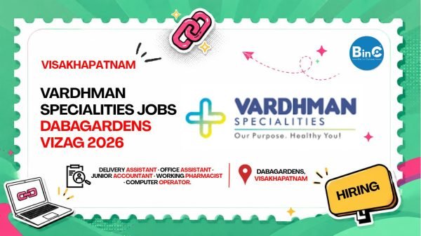 Vardhman Specialities Jobs Dabagardens Vizag 2026