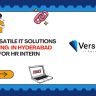 Versatile IT Solutions HR Intern Paid Internship Hyderabad Freshers 2026 Work From Office